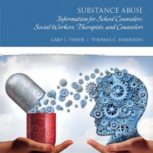 Substance Abuse Information for School Counselors Social Workers Therapists and Counselors 6th Edition Fisher