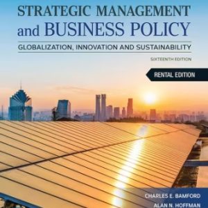 Strategic Management and Business Policy Globalization Innovation and Sustainability 16th Edition Bamford